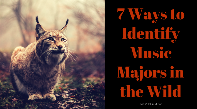 7 Ways to Identify Music Majors in the Wild | Girl in Blue Music