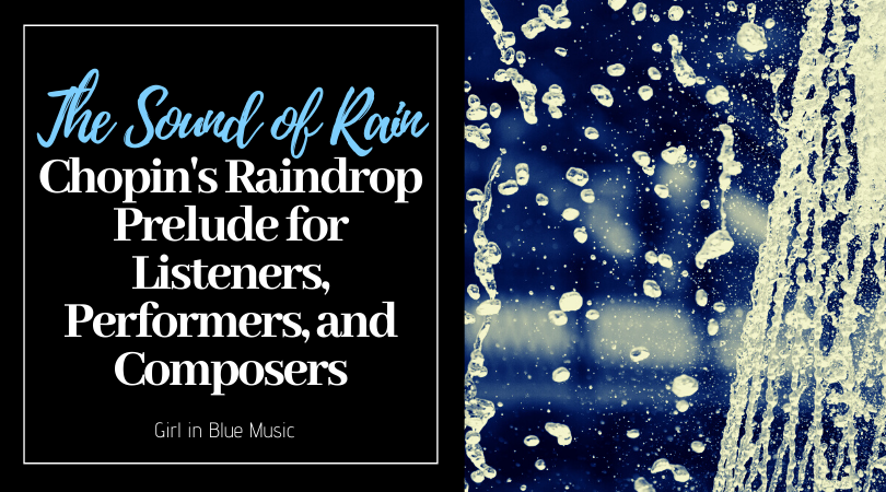 The Sound of Rain: Chopin’s Raindrop Prelude for Listeners, Performers, and Composers