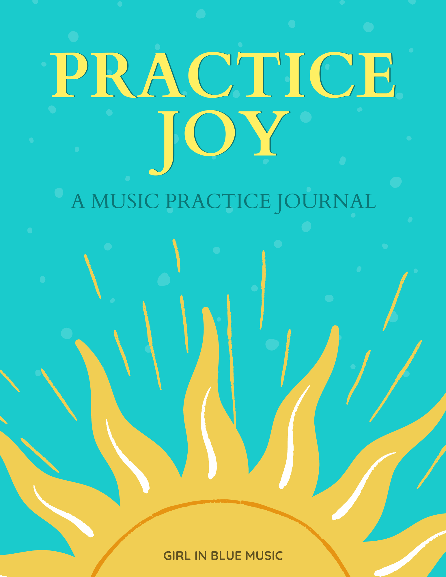 Cover of Practice Joy: A Music Practice Journal.

Blue background with a sun at the bottom