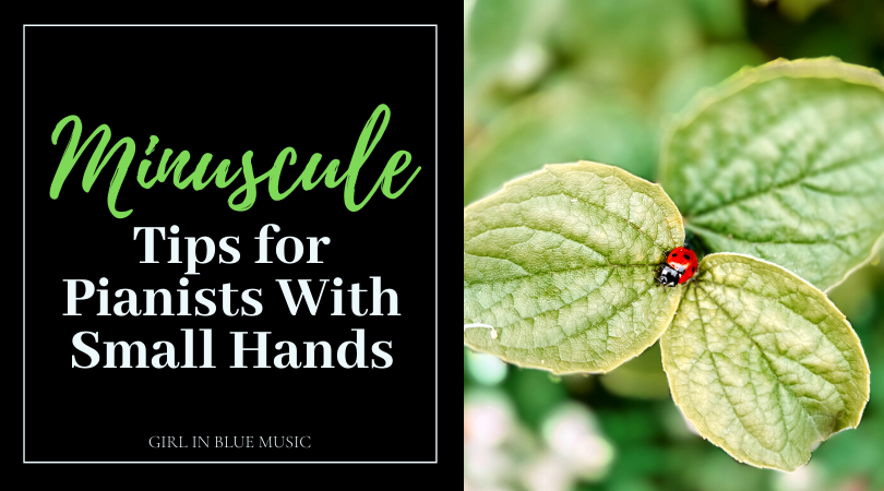 Minuscule: Tips for Pianists With Small Hands