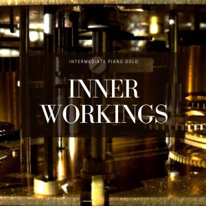 Inner Workings — Intermediate Piano Sheet Music