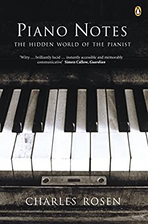 Book Cover: Piano Notes: The Hidden World of the Pianist by Charles Rosen