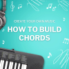 How to Build Chords (1)