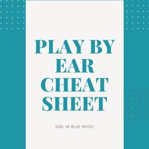 Play by Ear Cheat Sheet Cover