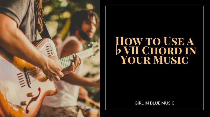How to Use a ♭VII Chord in Your Music Title page with a guitarist and drummer image