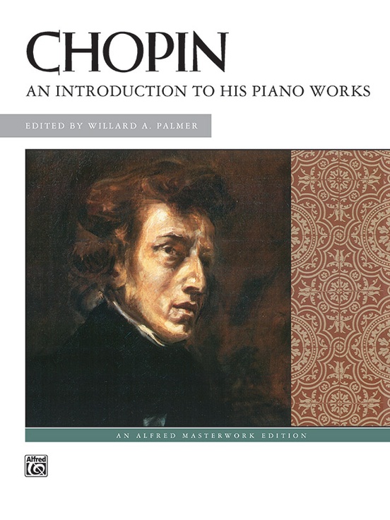 Cover of Chopin: An Introduction to His Piano Works, Alfred Masterwork Edition